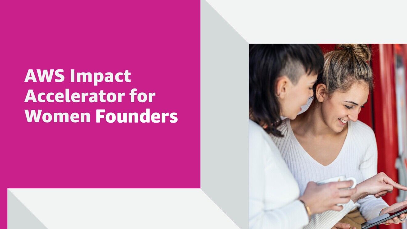 AWS expands $30 million Impact Accelerator fund to women founders