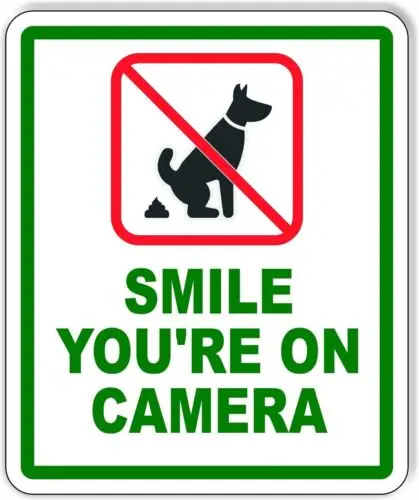 Smile you&apos;re on camera outdoor sign SIGNAGE no dog poop poo wast clean up after