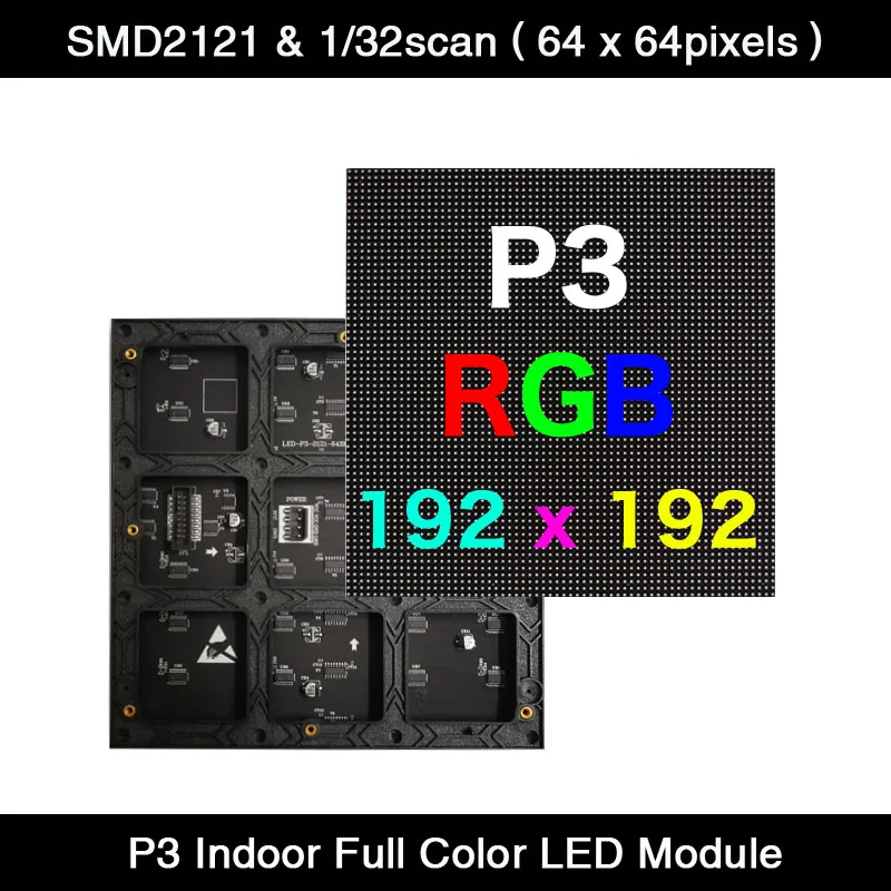 P3 Indoor 1/32 Scan 192 x 192mm. 64 x 64 pixels 3in1 RGB SMD2121 Full Color LED Video Wall Display Panel Module